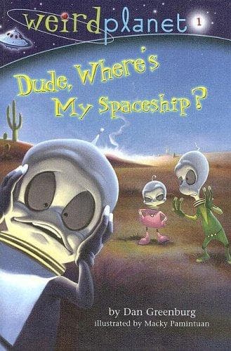 Cover of Dude, where's my spaceship? by Dan Greenburg