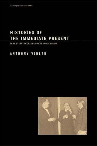 Cover of Histories of the immediate present by Anthony Vidler
