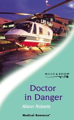 Cover of Doctor in Danger by Alison Roberts