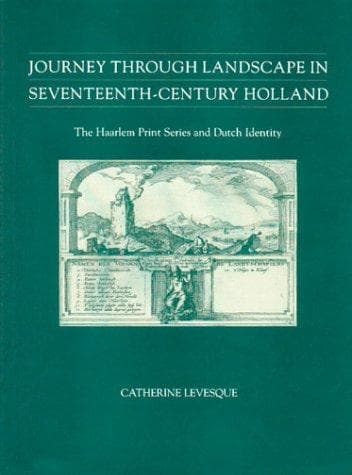 Cover of Journey through landscape in seventeenth-century Holland by Catherine Levesque