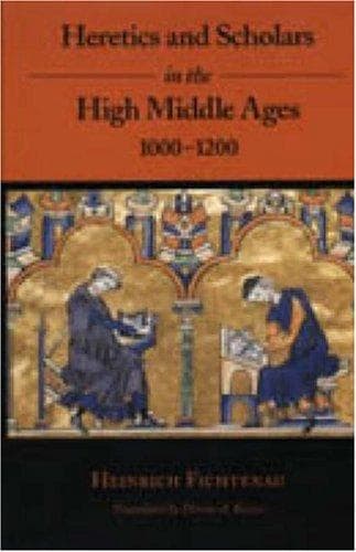 Cover of Heretics and scholars in the High Middle Ages, 1000-1200 by Fichtenau, Heinrich