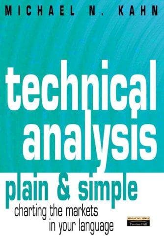 Cover of Technical Analysis Plain & Simple by Michael N. Kahn