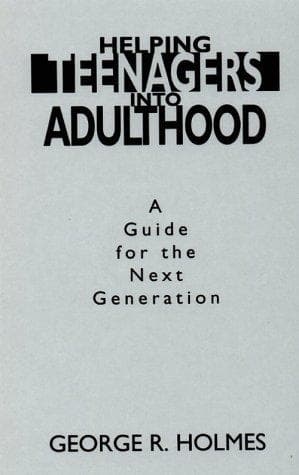 Cover of Helping teenagers into adulthood by George R. Holmes