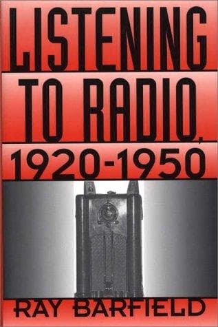 Cover of Listening to radio, 1920-1950 by Ray E. Barfield