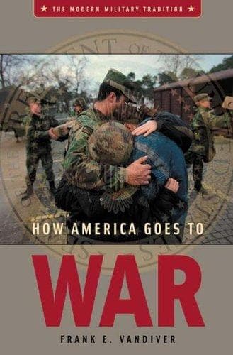 Cover of How America goes to war by Frank Everson Vandiver