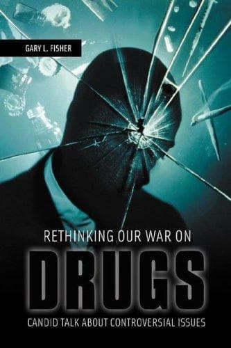 Cover of Rethinking Our War on Drugs by Gary L. Fisher