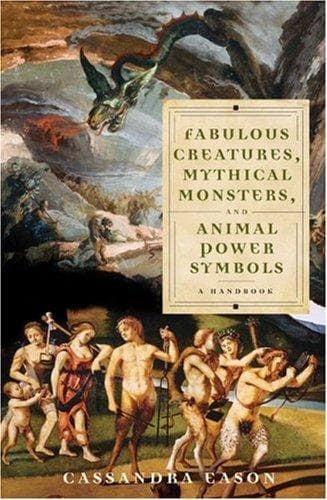 Cover of Fabulous creatures, mythical monsters, and animal power symbols by Cassandra Eason