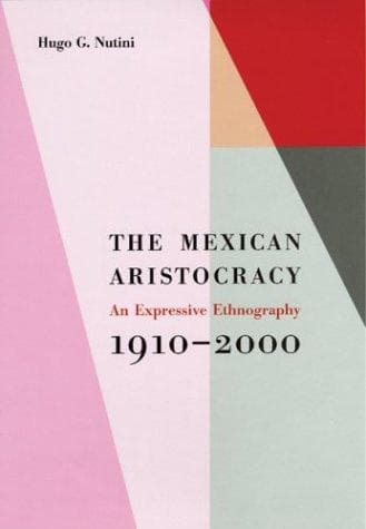 Cover of The Mexican aristocracy by Hugo G. Nutini