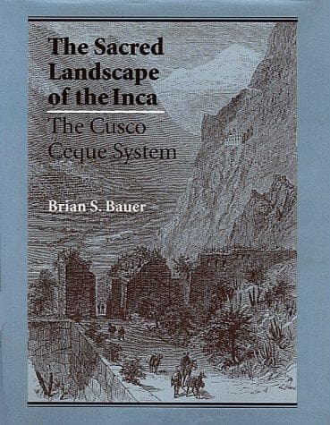 Cover of The sacred landscape of the Inca by Brian S. Bauer