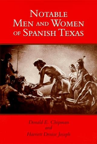 Cover of Notable men and women of Spanish Texas by Donald E. Chipman