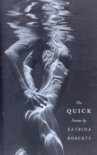 Cover of The quick by Katrina Roberts