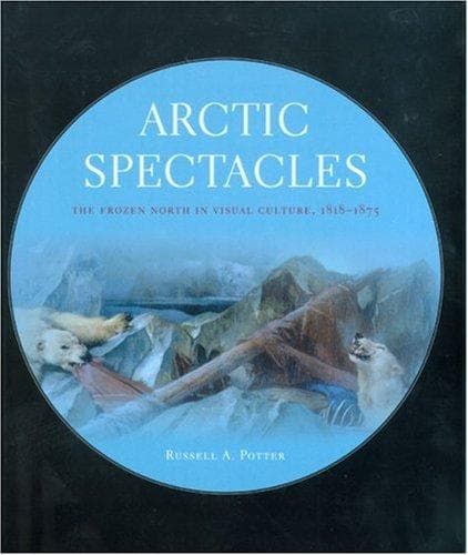 Cover of Arctic Spectacles by Russell A. Potter