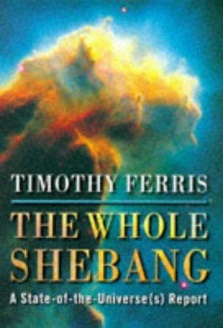 Cover of Whole Shebang a State of the Universes R by Timothy Ferris