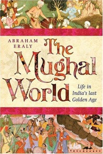 Cover of The Mughal World by Abraham Eraly