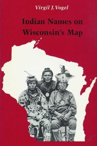 Cover of Indian names on Wisconsin's map by Virgil J. Vogel