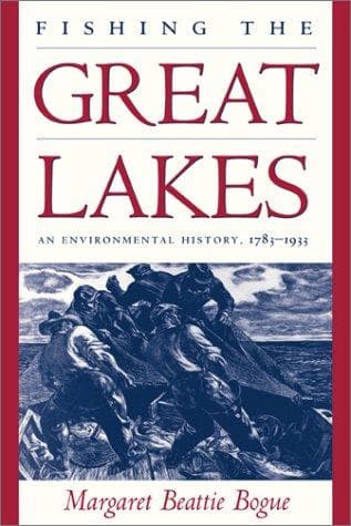 Cover of Fishing the Great Lakes by Margaret Beattie Bogue