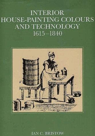 Cover of Interior house-painting colours and technology, 1615-1840 by Ian C. Bristow