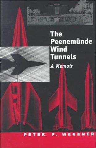 Cover of The Peenemünde wind tunnels by Peter P. Wegener