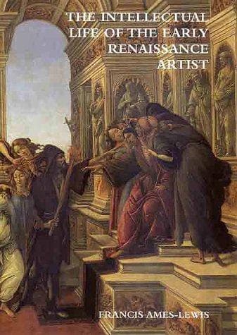 Cover of The Intellectual Life of the Early Renaissance Artist by Francis Ames-Lewis