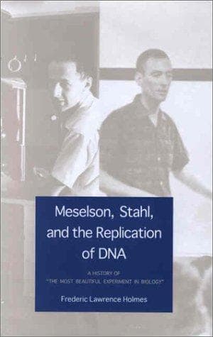 Cover of Meselson, Stahl, and the Replication of DNA by Frederic Lawrence Holmes