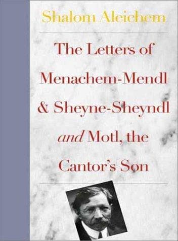 Cover of The Letters of Menakhem-Mendl, Sheyne-Sheyndl and Motl. the Cantor's Son by Sholem Aleichem