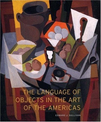 Cover of The Language of Objects in the Art of the Americas by Edward J. Sullivan
