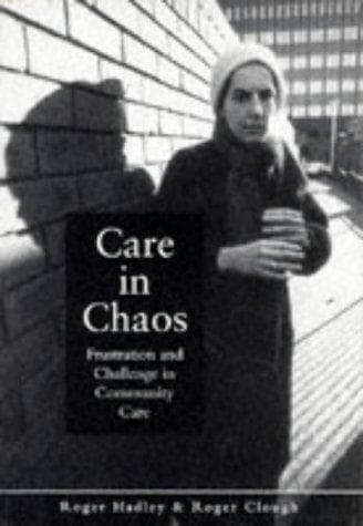 Cover of Care in chaos by Roger Hadley