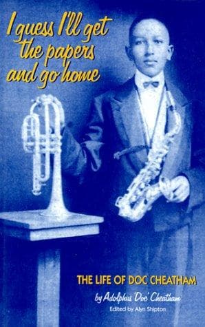Cover of I guess I'll get the papers and go home by Doc Cheatham