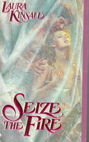 Cover of Seize the Fire by Laura Kinsale