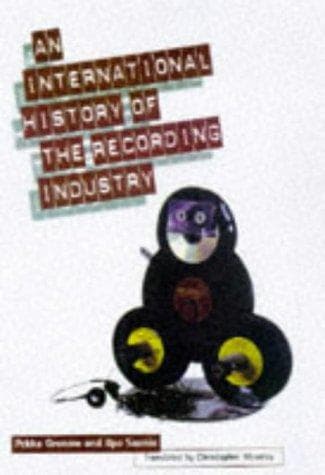 Cover of An international history of the recording industry by Pekka Gronow