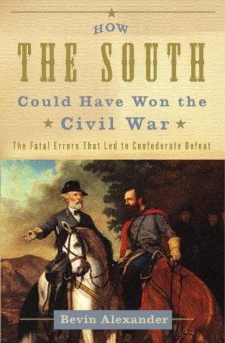 Cover of How the South could have won the Civil War by Bevin Alexander