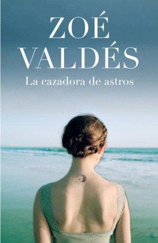Cover of La cazadora de astros by Zoé Valdés