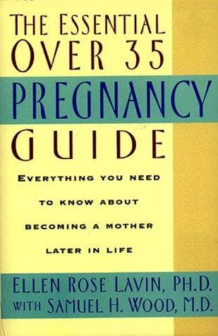 Cover of The essential over 35 pregnancy guide by Ellen Rose Lavin