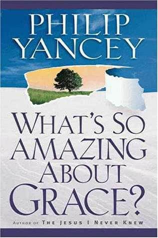 Cover of What's So Amazing About Grace? by Philip Yancey