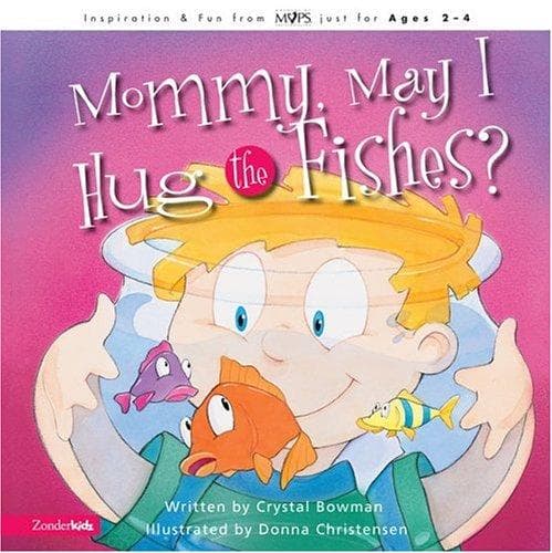 Cover of Mommy May I Hug the Fishes? by Crystal Bowman