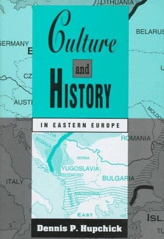 Cover of Culture and history in Eastern Europe by Dennis P. Hupchick