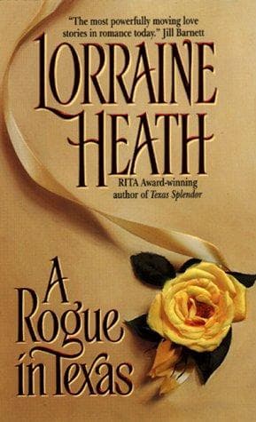 Cover of A Rogue in Texas by Lorraine Heath
