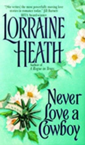 Cover of Never Love a Cowboy by Lorraine Heath
