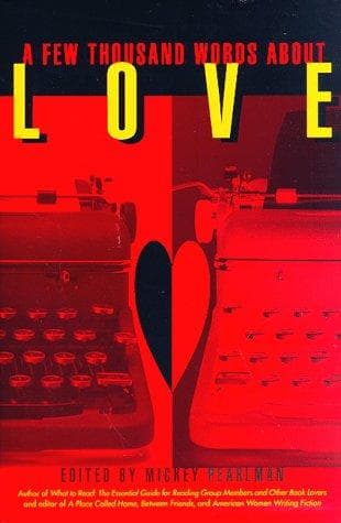 Cover of A Few Thousand Words About Love by Mickey Pearlman