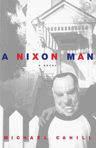 Cover of A Nixon Man by Michael Cahill