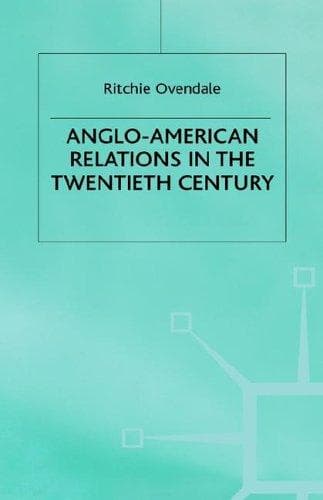 Cover of Anglo-American relations in the twentieth century by Ritchie Ovendale