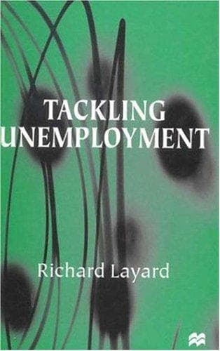 Cover of Tackling unemployment by P. R. G. Layard