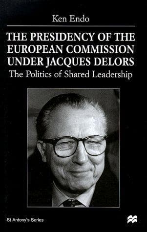 Cover of The presidency of the European Commission under Jacques Delors by Ken Endo