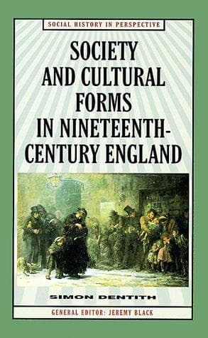Cover of Society and cultural forms in nineteenth century England by Simon Dentith