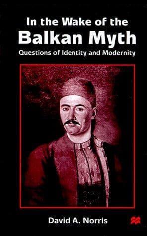 Cover of In the wake of the Balkan myth by Norris, David A