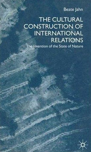 Cover of The Cultural Construction of International Relations by Beate Jahn
