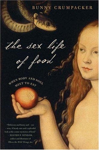 Cover of The sex life of food by Bunny Crumpacker