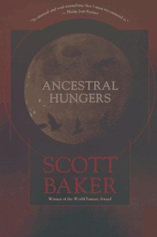 Cover of Ancestral Hungers by Scott Baker