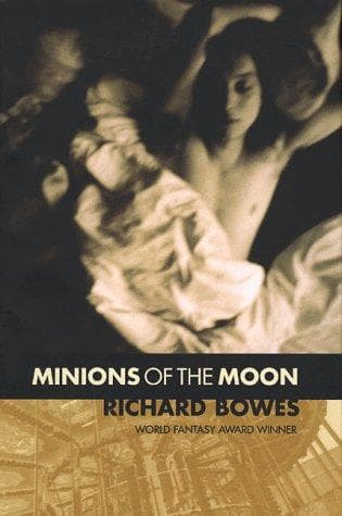 Cover of Minions of the moon by Richard Bowes