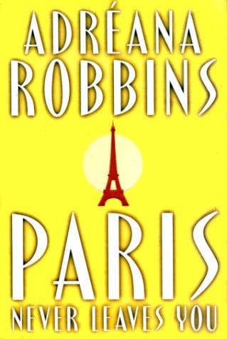Cover of Paris Never Leaves You by Adréana Robbins